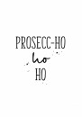 Winter Miniposter Prosecc-Ho Ho Ho voor